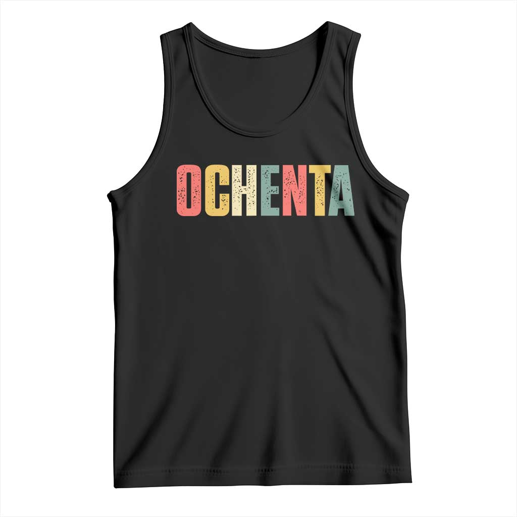 80th Birthday Ochenta Tank Top Spanish Mexican 80 Years Old Bday TS11 Black Print Your Wear