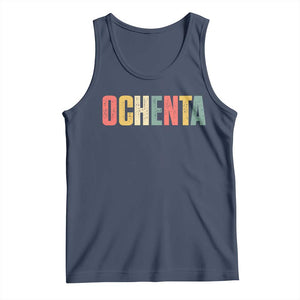 80th Birthday Ochenta Tank Top Spanish Mexican 80 Years Old Bday TS11 Navy Print Your Wear