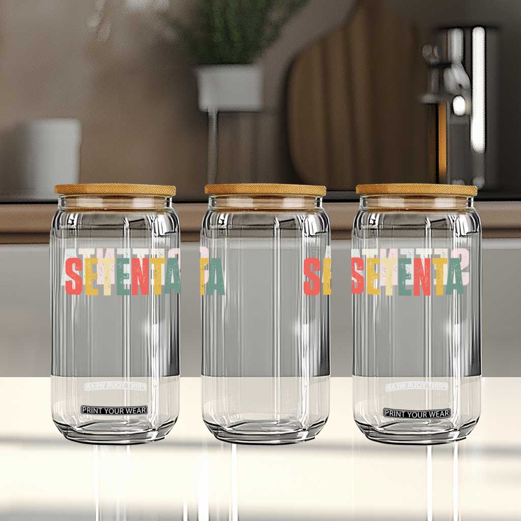 70th Birthday Setenta Glass Can Spanish Mexican 70 Years Old Bday TS11 Print Your Wear