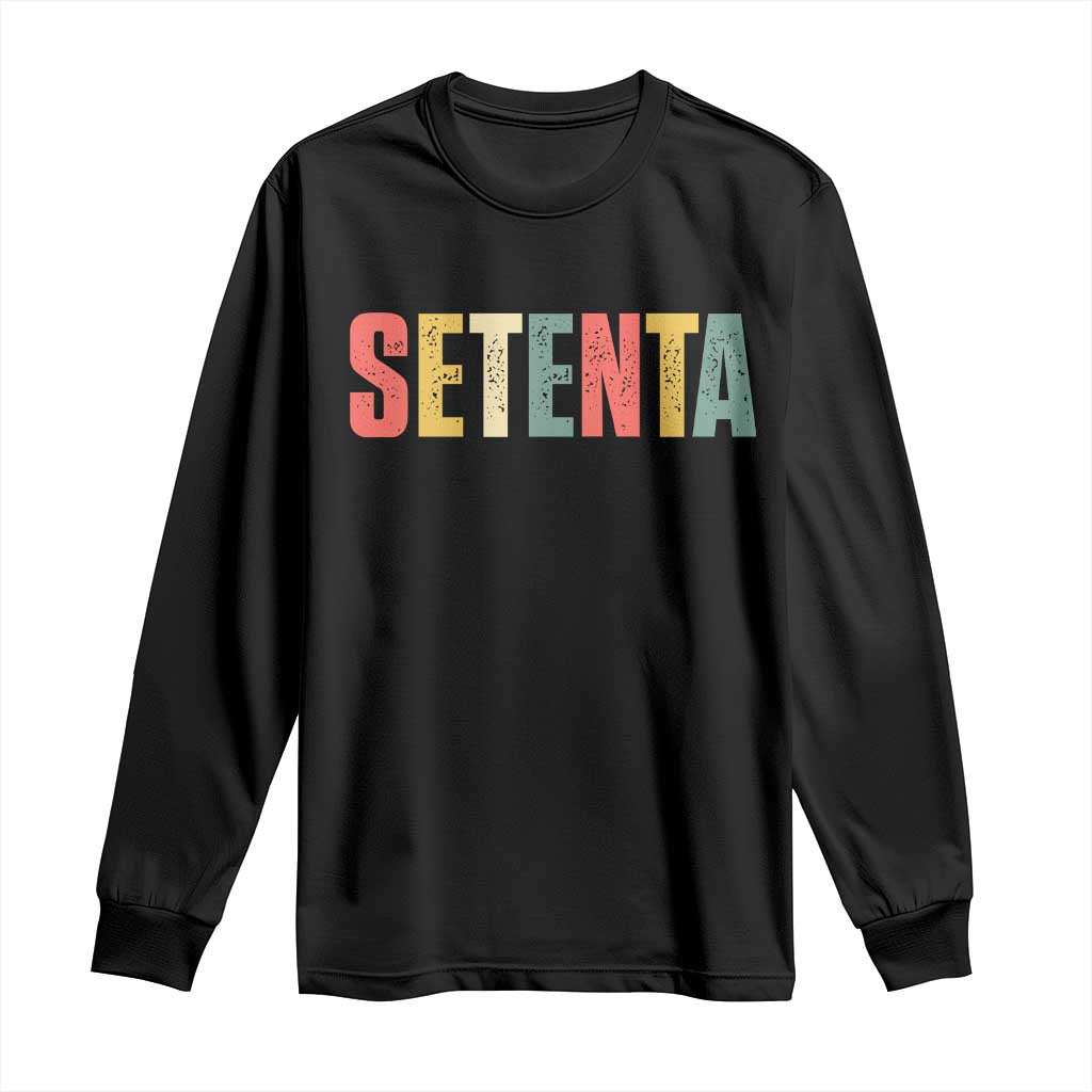 70th Birthday Setenta Long Sleeve Shirt Spanish Mexican 70 Years Old Bday TS11 Black Print Your Wear
