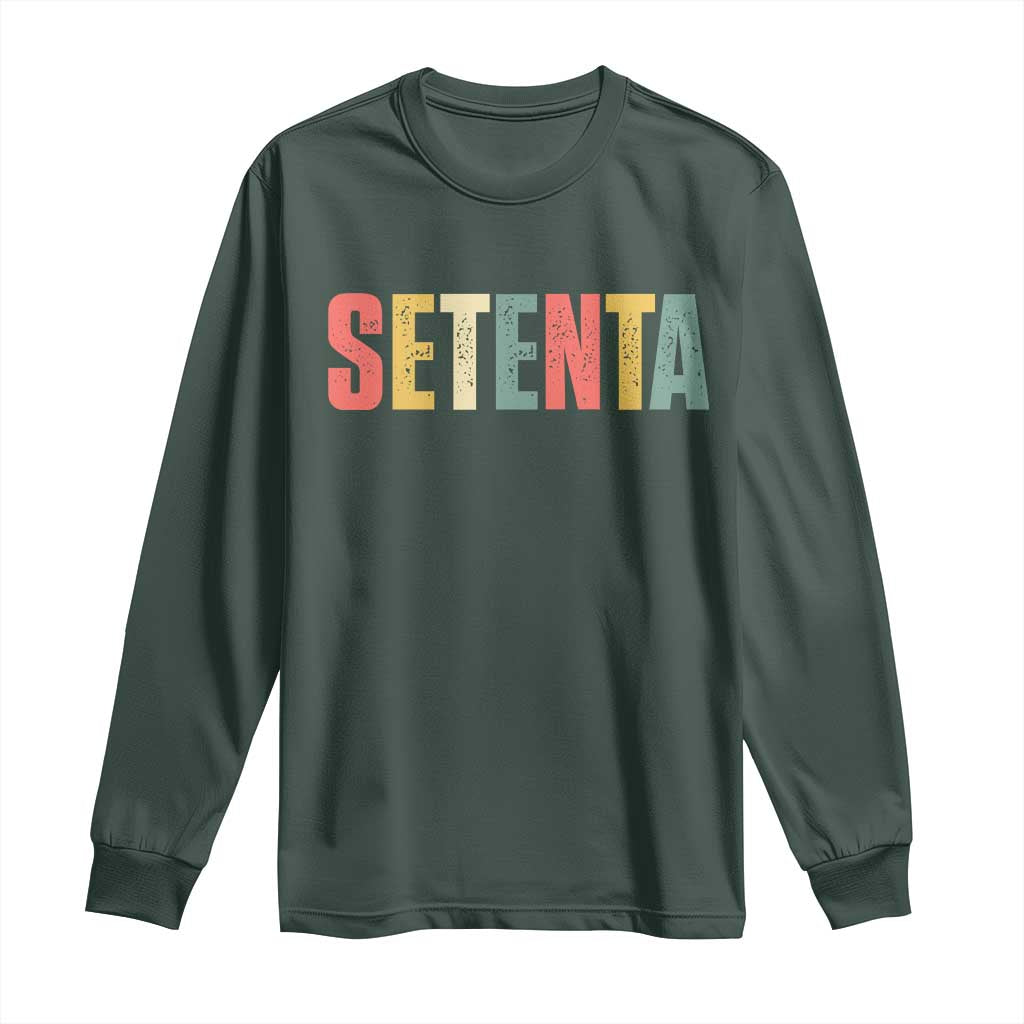 70th Birthday Setenta Long Sleeve Shirt Spanish Mexican 70 Years Old Bday TS11 Dark Forest Green Print Your Wear