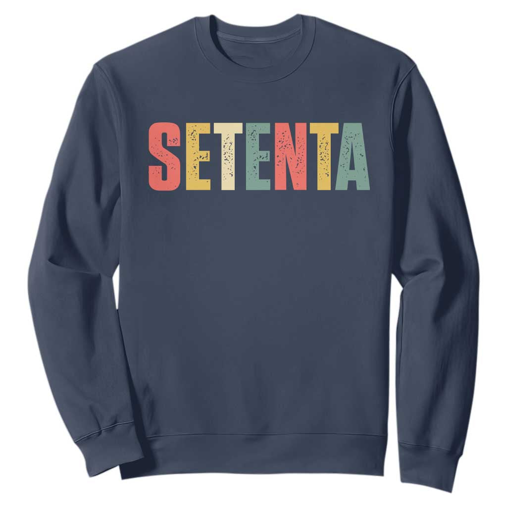 70th Birthday Setenta Sweatshirt Spanish Mexican 70 Years Old Bday TS11 Navy Print Your Wear