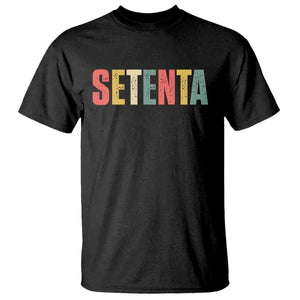 70th Birthday Setenta T Shirt Spanish Mexican 70 Years Old Bday TS11 Black Print Your Wear