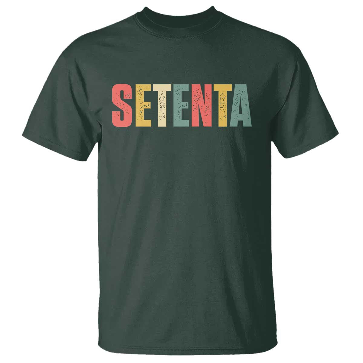 70th Birthday Setenta T Shirt Spanish Mexican 70 Years Old Bday TS11 Dark Forest Green Print Your Wear
