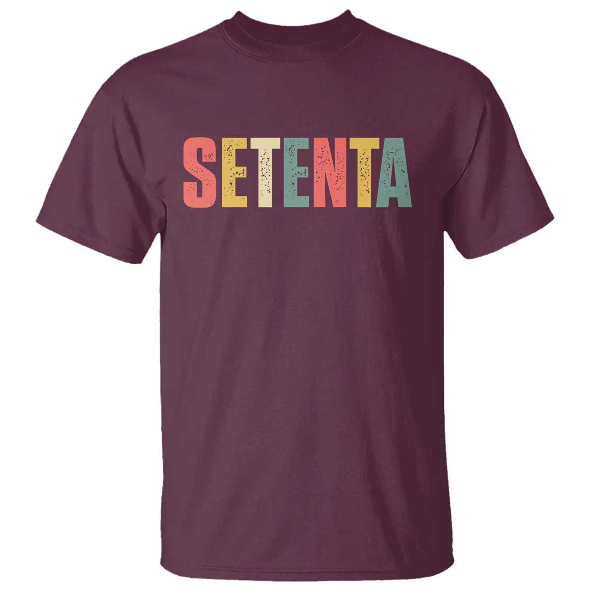 70th Birthday Setenta T Shirt Spanish Mexican 70 Years Old Bday TS11 Maroon Print Your Wear