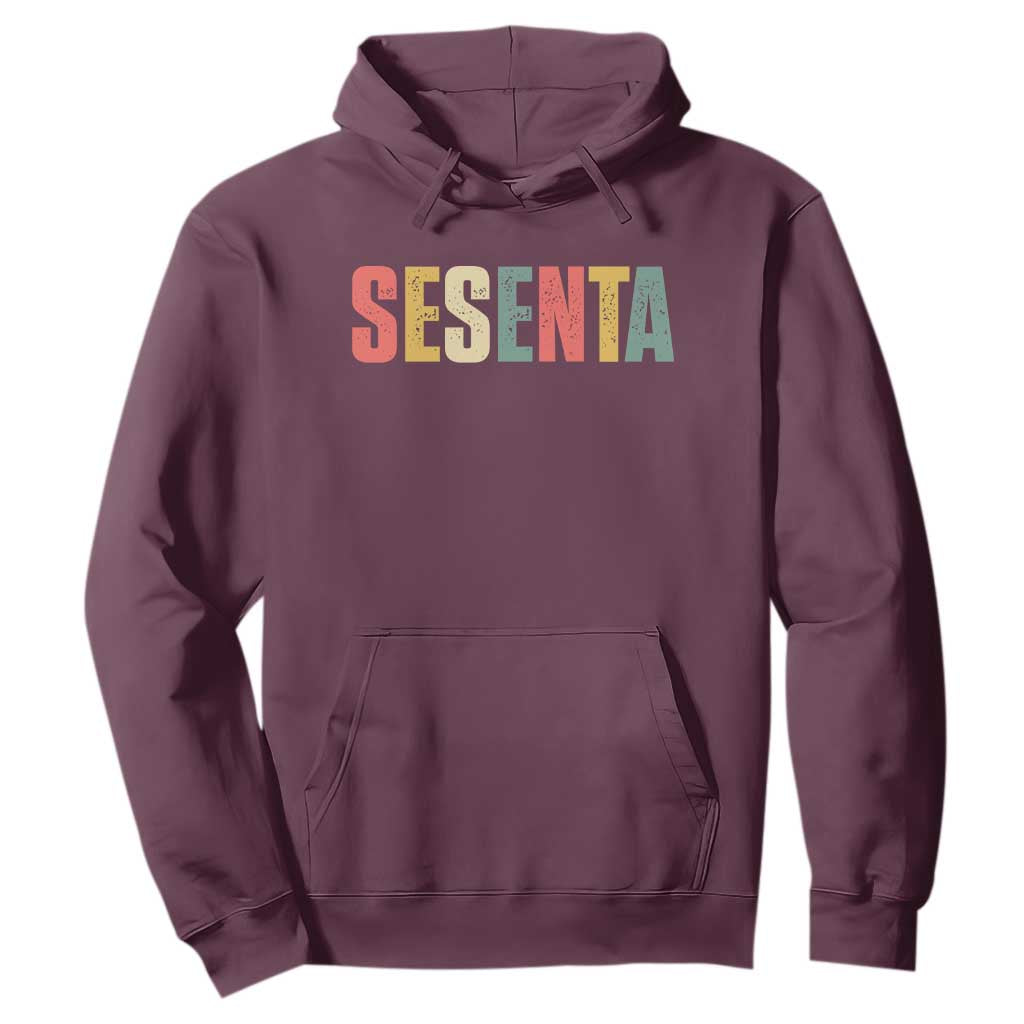 60th Birthday Sesenta Hoodie Spanish Mexican 60 Years Old Bday TS11 Maroon Print Your Wear