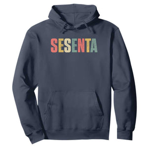 60th Birthday Sesenta Hoodie Spanish Mexican 60 Years Old Bday TS11 Navy Print Your Wear