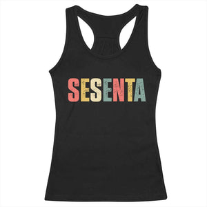 60th Birthday Sesenta Racerback Tank Top Spanish Mexican 60 Years Old Bday TS11 Black Print Your Wear