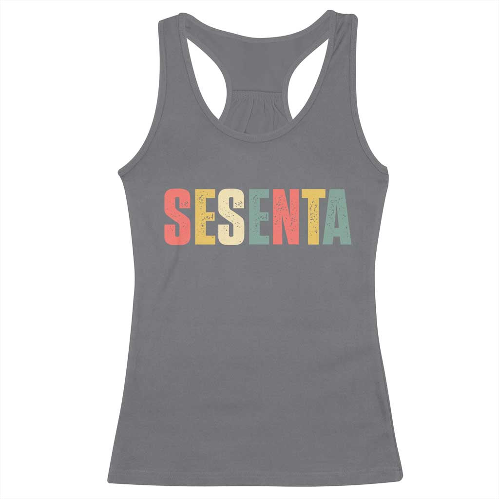 60th Birthday Sesenta Racerback Tank Top Spanish Mexican 60 Years Old Bday TS11 Charcoal Print Your Wear