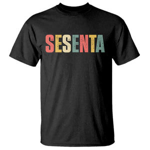 60th Birthday Sesenta T Shirt Spanish Mexican 60 Years Old Bday TS11 Black Print Your Wear