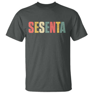 60th Birthday Sesenta T Shirt Spanish Mexican 60 Years Old Bday TS11 Dark Heather Print Your Wear