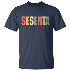 60th Birthday Sesenta T Shirt Spanish Mexican 60 Years Old Bday TS11 Navy Print Your Wear