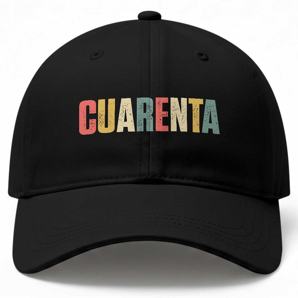 40th Birthday Cuarenta Baseball Cap Spanish Mexican 40 Years Old Bday TS11 Print Your Wear
