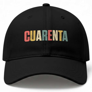 40th Birthday Cuarenta Baseball Cap Spanish Mexican 40 Years Old Bday TS11 Print Your Wear
