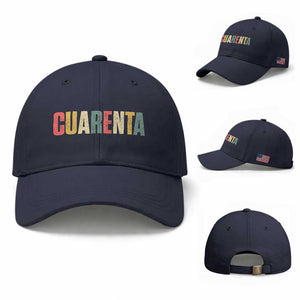 40th Birthday Cuarenta Baseball Cap Spanish Mexican 40 Years Old Bday TS11 Baseball Cap Universal Fit Navy Print Your Wear
