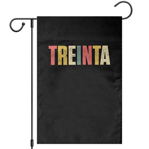 30th Birthday Treinta Garden Flag Spanish Mexican 30 Years Old Bday TS11 Black Print Your Wear