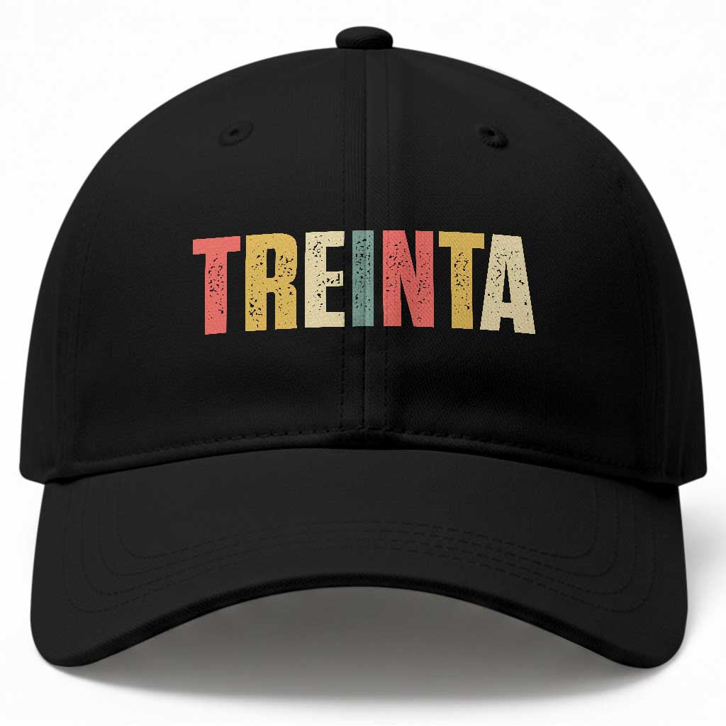 30th Birthday Treinta Baseball Cap Spanish Mexican 30 Years Old Bday TS11 Print Your Wear