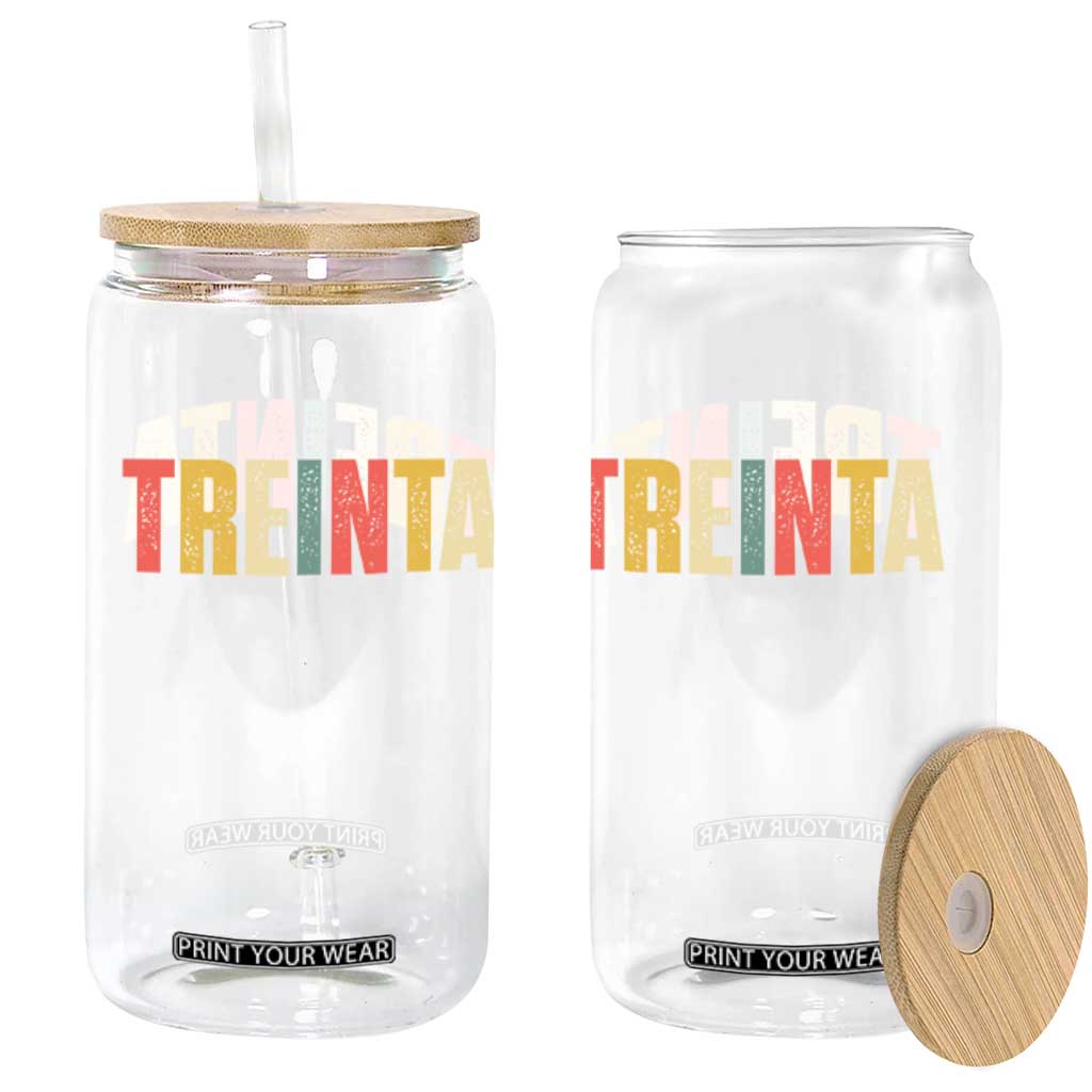 30th Birthday Treinta Glass Can Spanish Mexican 30 Years Old Bday TS11 Print Your Wear