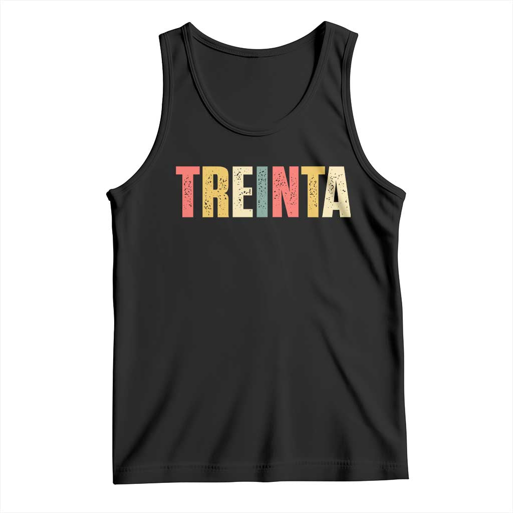 30th Birthday Treinta Tank Top Spanish Mexican 30 Years Old Bday TS11 Black Print Your Wear