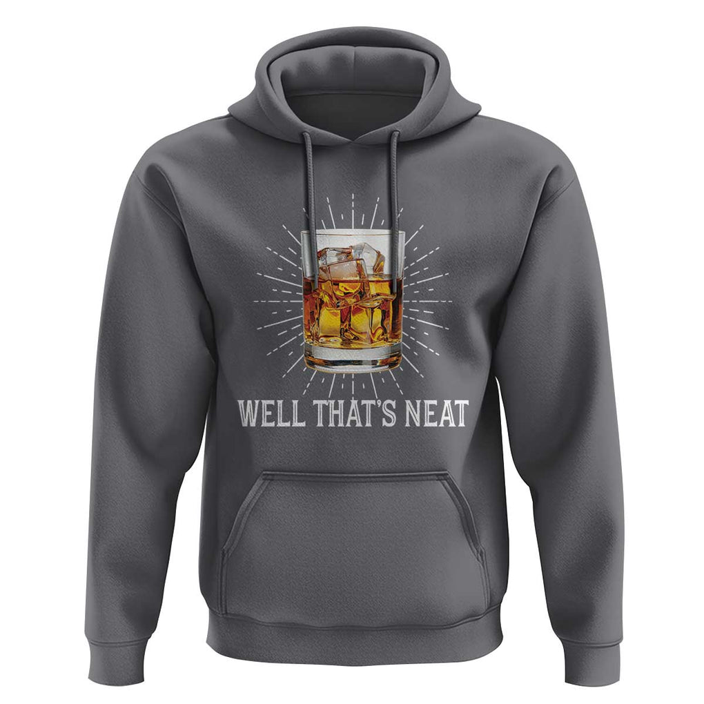 Funny Whiskey Hoodie Well That's Neat Old Fashioned Classy Drink TS11 Charcoal Print Your Wear
