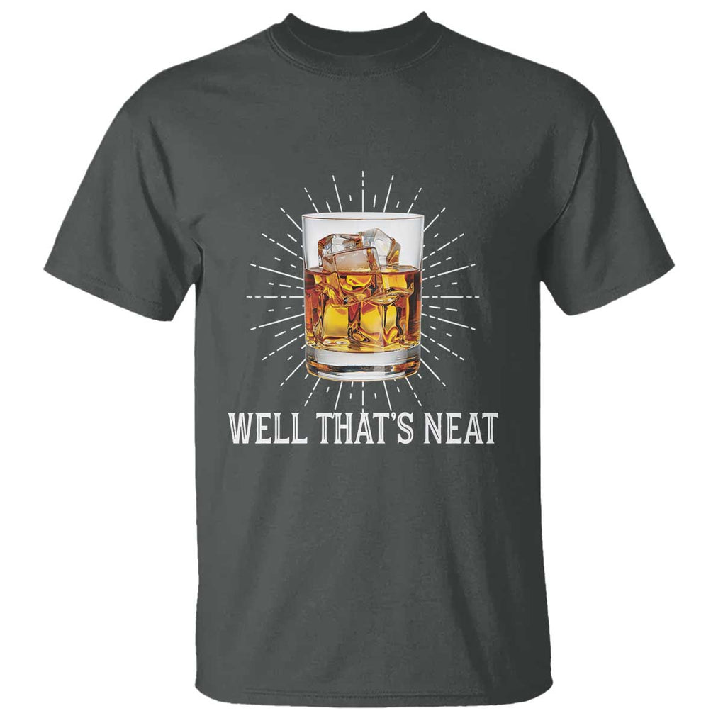 Funny Whiskey T Shirt Well That's Neat Old Fashioned Classy Drink TS11 Dark Heather Print Your Wear