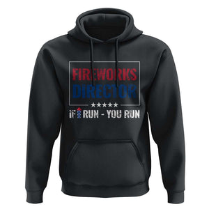 Funny 4th Of July Hoodie Fireworks Director If I Run You Run America Flag TS11 Black Print Your Wear