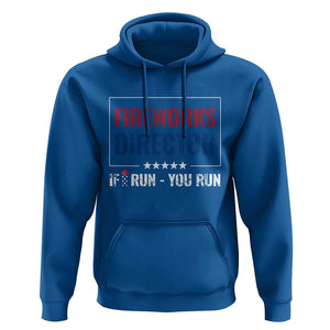 Funny 4th Of July Hoodie Fireworks Director If I Run You Run America Flag TS11 Royal Blue Print Your Wear