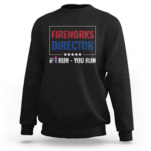 Funny 4th Of July Sweatshirt Fireworks Director If I Run You Run America Flag TS11 Black Print Your Wear