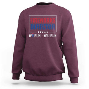 Funny 4th Of July Sweatshirt Fireworks Director If I Run You Run America Flag TS11 Maroon Print Your Wear