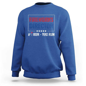 Funny 4th Of July Sweatshirt Fireworks Director If I Run You Run America Flag TS11 Royal Blue Print Your Wear