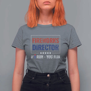 Funny 4th Of July T Shirt For Women Fireworks Director If I Run You Run America Flag TS11 Charcoal Print Your Wear