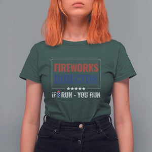 Funny 4th Of July T Shirt For Women Fireworks Director If I Run You Run America Flag TS11 Dark Forest Green Print Your Wear