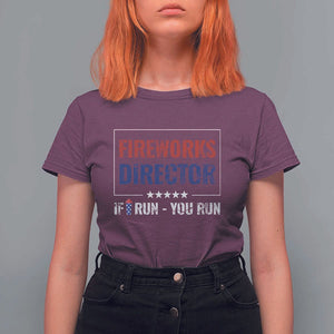 Funny 4th Of July T Shirt For Women Fireworks Director If I Run You Run America Flag TS11 Maroon Print Your Wear