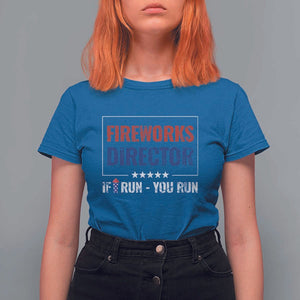 Funny 4th Of July T Shirt For Women Fireworks Director If I Run You Run America Flag TS11 Royal Blue Print Your Wear