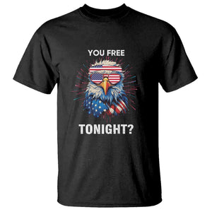 Funny 4th Of July T Shirt You Free Tonight Independence Day Eagle American USA TS11 Black Print Your Wear