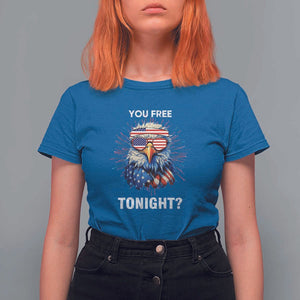 Funny 4th Of July T Shirt For Women You Free Tonight Independence Day Eagle American USA TS11 Royal Blue Print Your Wear