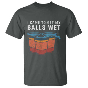 Funny Beer Pong T Shirt I Came To Get My Balls Wet TS11 Dark Heather Print Your Wear