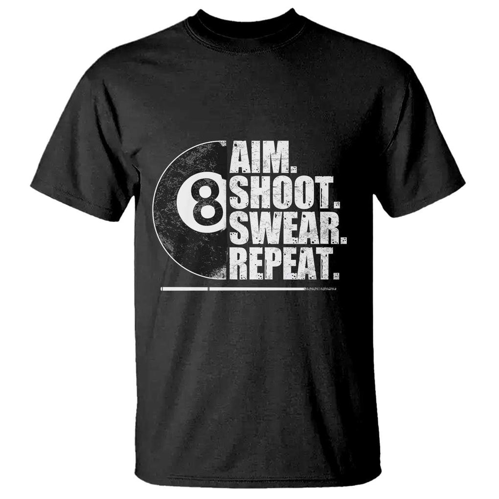 Billards Lover T Shirt Aim Shoot Swear Repeat Funny Pool Balls Cue TS11 Black Print Your Wear