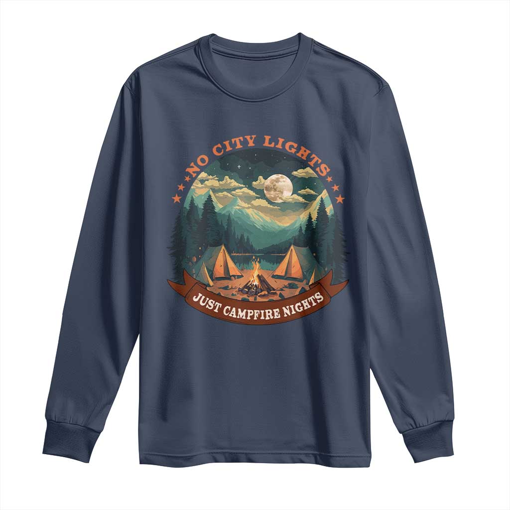Funny No City Lights Just Campfire Nights Long Sleeve Shirt Camping Lover