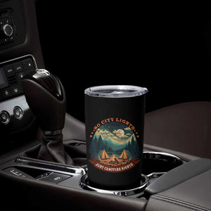 Funny No City Lights Just Campfire Nights Tumbler Cup Camping Lover