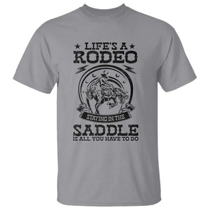 Western Cowboy T Shirt Life's A Rodeo Staying In The Saddle Is All You Have To Do TS11 Sport Gray Print Your Wear