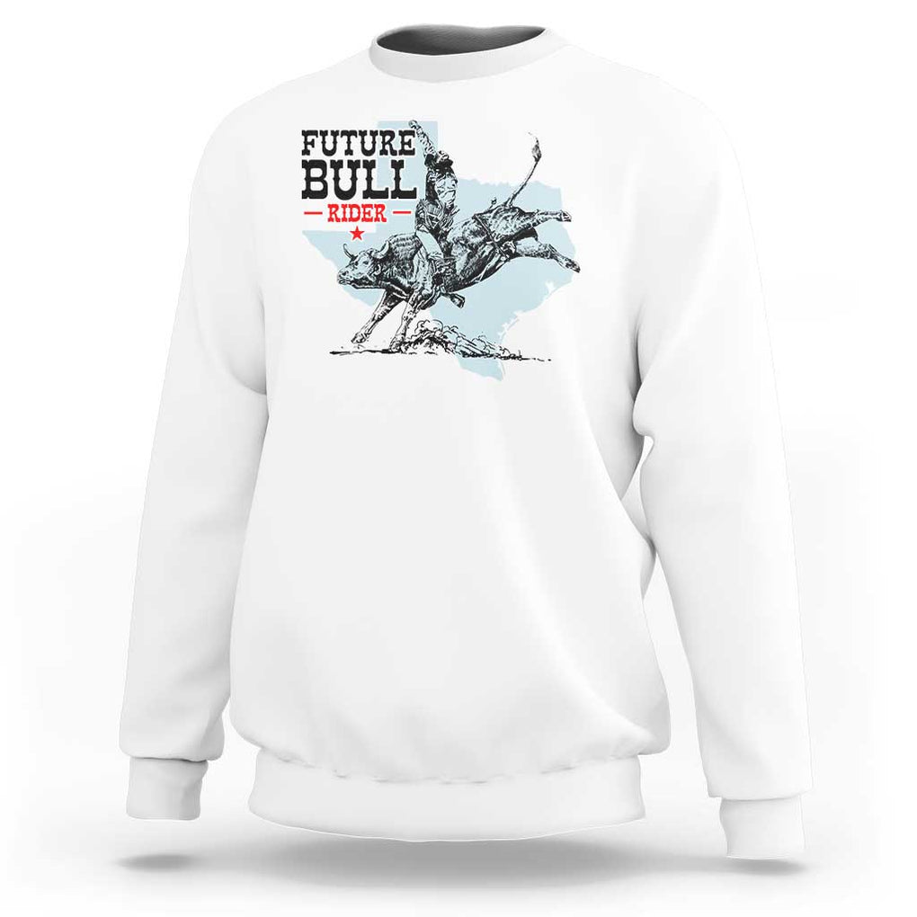 Future Bull Rider Sweatshirt Rodeo Cowboy Western Texas TS11 White Print Your Wear