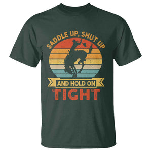 Rodeo Cowboy T Shirt Saddle Up Shut Up And Hold On Tight Western Bronc Riding TS11 Dark Forest Green Print Your Wear