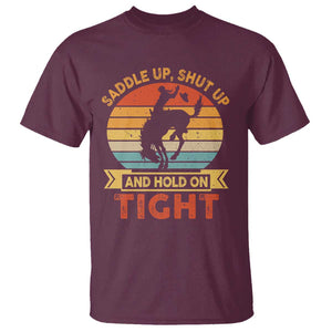 Rodeo Cowboy T Shirt Saddle Up Shut Up And Hold On Tight Western Bronc Riding TS11 Maroon Print Your Wear