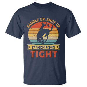 Rodeo Cowboy T Shirt Saddle Up Shut Up And Hold On Tight Western Bronc Riding TS11 Navy Print Your Wear