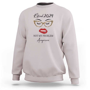 Retirement Sweatshirt Retired 2024 Not My Problem Anymore TS11 Ice Gray Print Your Wear