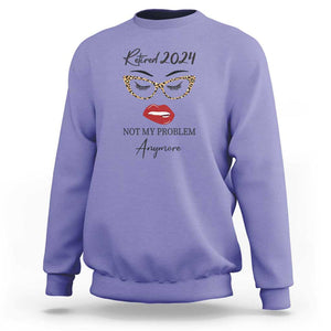 Retirement Sweatshirt Retired 2024 Not My Problem Anymore TS11 Violet Print Your Wear