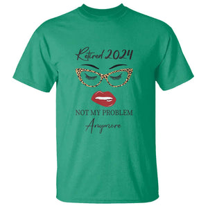 Retirement T Shirt Retired 2024 Not My Problem Anymore TS11 Irish Green Print Your Wear