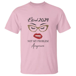 Retirement T Shirt Retired 2024 Not My Problem Anymore TS11 Light Pink Print Your Wear