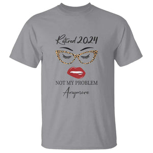 Retirement T Shirt Retired 2024 Not My Problem Anymore TS11 Sport Gray Print Your Wear